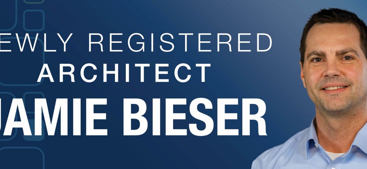 Bieser Becomes Registered Architect
